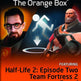 LA BOÎTE ORANGE AVEC HALF-LIFE 2 ÉPISODE 2 & TEAM FORTRESS 2 